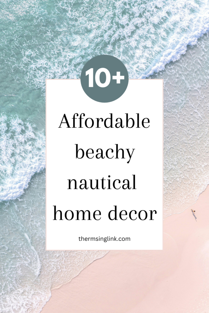 Nautical home decor for your beachy coastal lifestyle doesn’t need to cost a fortune | 10 Affordable beachy nautical coastal home decor ideas | theMRSingLink