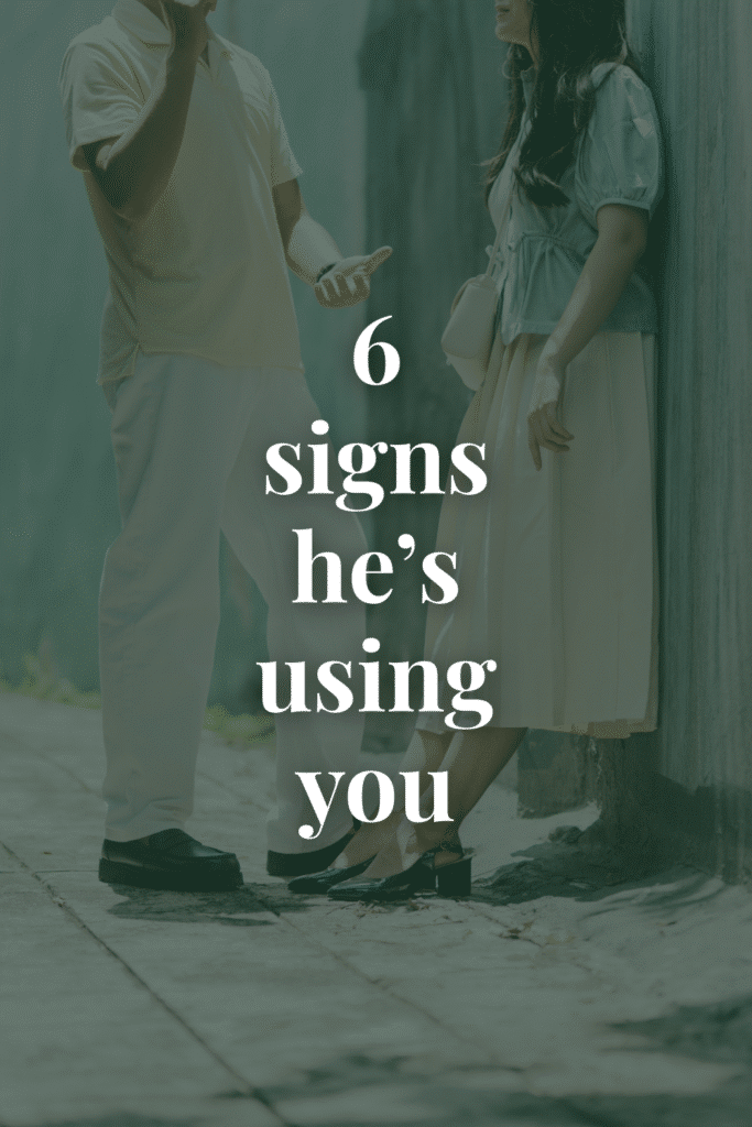 6 Signs he's using you, and how to clap back - Are you just convenient to him? #datingadvice #datingtips