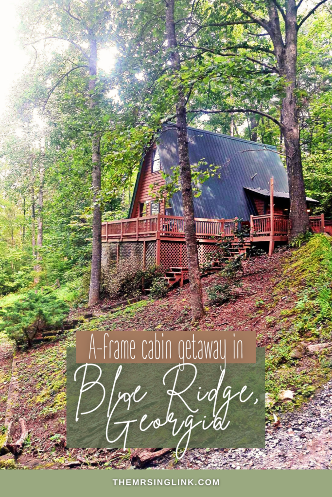 A-frame cabin getaway in Blue Ridge, Georgia | theMRSingLink