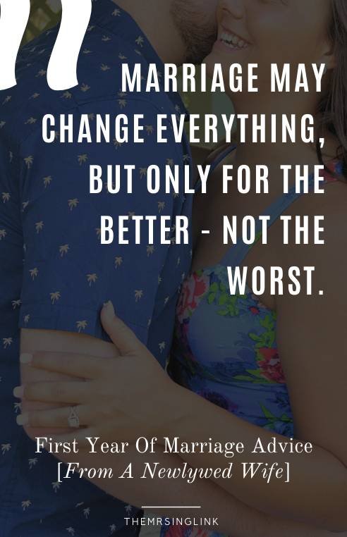 First Year Of Marriage Advice [From A Newlywed Wife] | As a wife, the first two years are known for being the hardest - the most challenging - and while I am most certainly happily married, they were right. The first year had its unforeseen moments, the ups and downs and debilitating challenges. Yet, I learned SO much, and grew that much MORE in Love with my husband because of it. So, newlywed wife, this is my advice for you in your first year of marriage... #newlywed #wifey #married | theMRSingLink