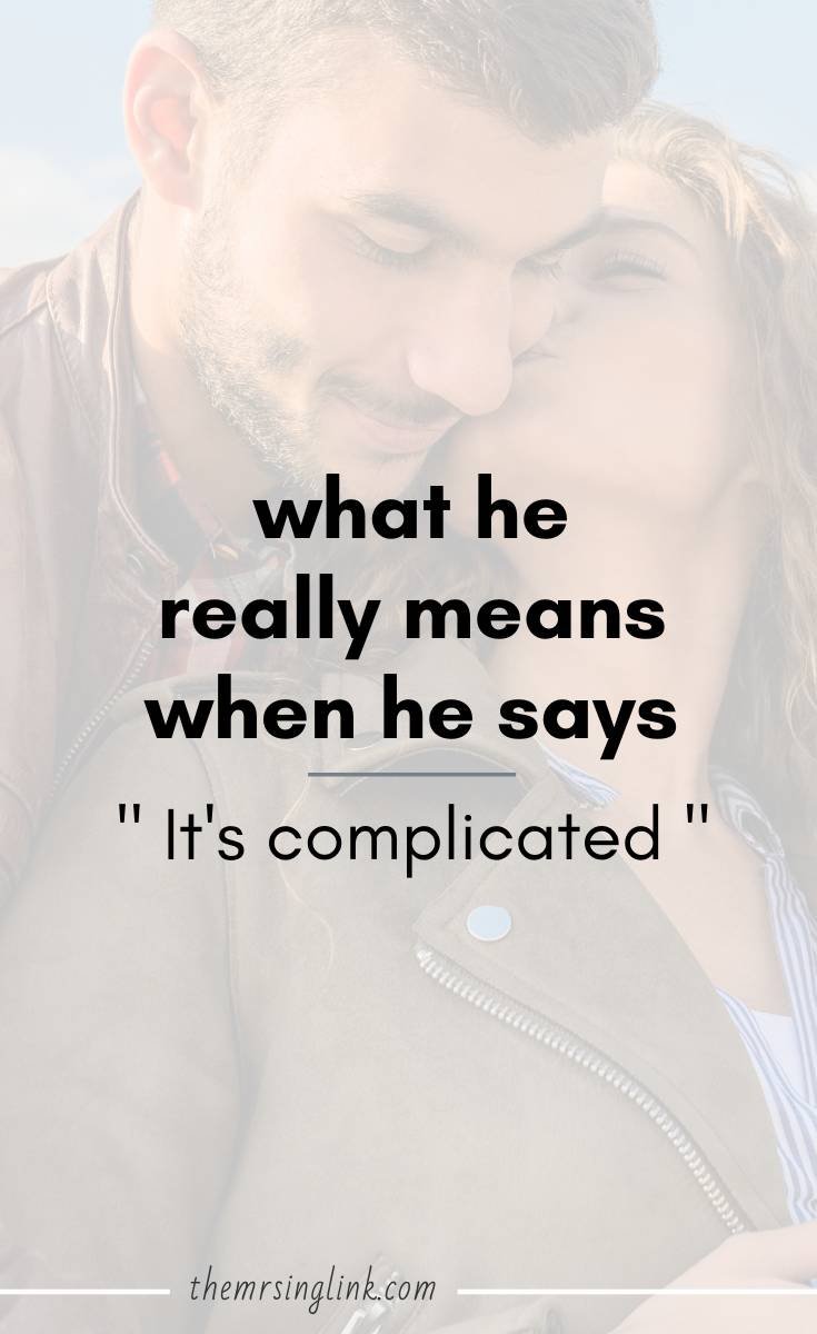 When He Says Its Complicated – What He Really Means | What he means when he says the relationship is complicated | Exclusivity in dating and relationships | Dating Tips | Relationship Advice | Love Advice | Complications in dating and relationships | #dating #relationships #loveadvice #itscomplicated | theMRSingLink
