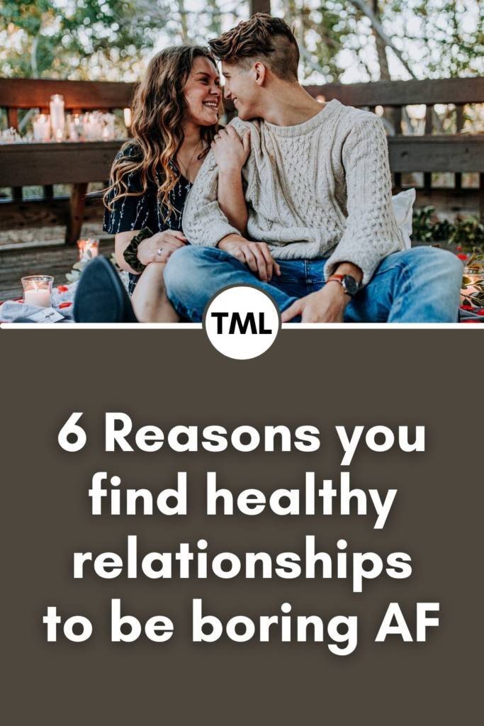 Wake up! Healthy relationships are not boring, that's peace | 6 reasons you find healthy relationships to be boring AF | Toxic relationships recovery | Healthy dating habits | theMRSingLink