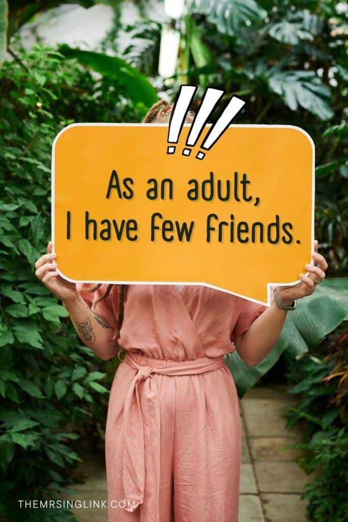 As an adult, I have few friends (Why adult friendships are complicated and difficult to make).