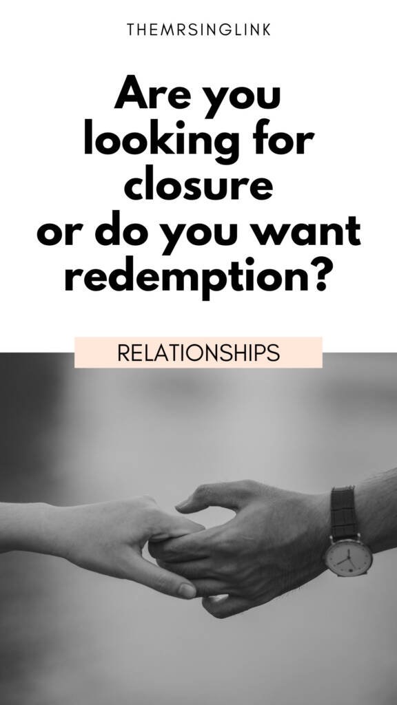 Do you want closure or redemption in a relationship? Ask yourself the hard, pivotal post-breakup question when it comes to relationships: what does closure mean to me? And really, be frank, don't hold back. Because that's what this post is about - figuring out what it can actually mean to want closure, and maybe even closure you didn't get. Therefore, sometimes, when people seek closure in their relationship they actually mean something else.