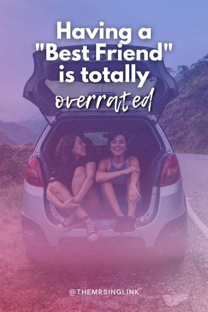 Having a "Best Friend" is totally overrated | I don't have a "Bestie", and I'm *OKAY* with that! | Friendship + Life advice, personal growth + self-improvement | theMRSing