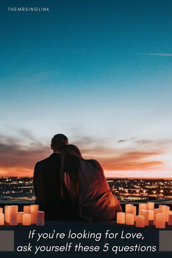 If you're looking for Love, ask yourself these 5 questions after a first date | theMRSingLink LLC