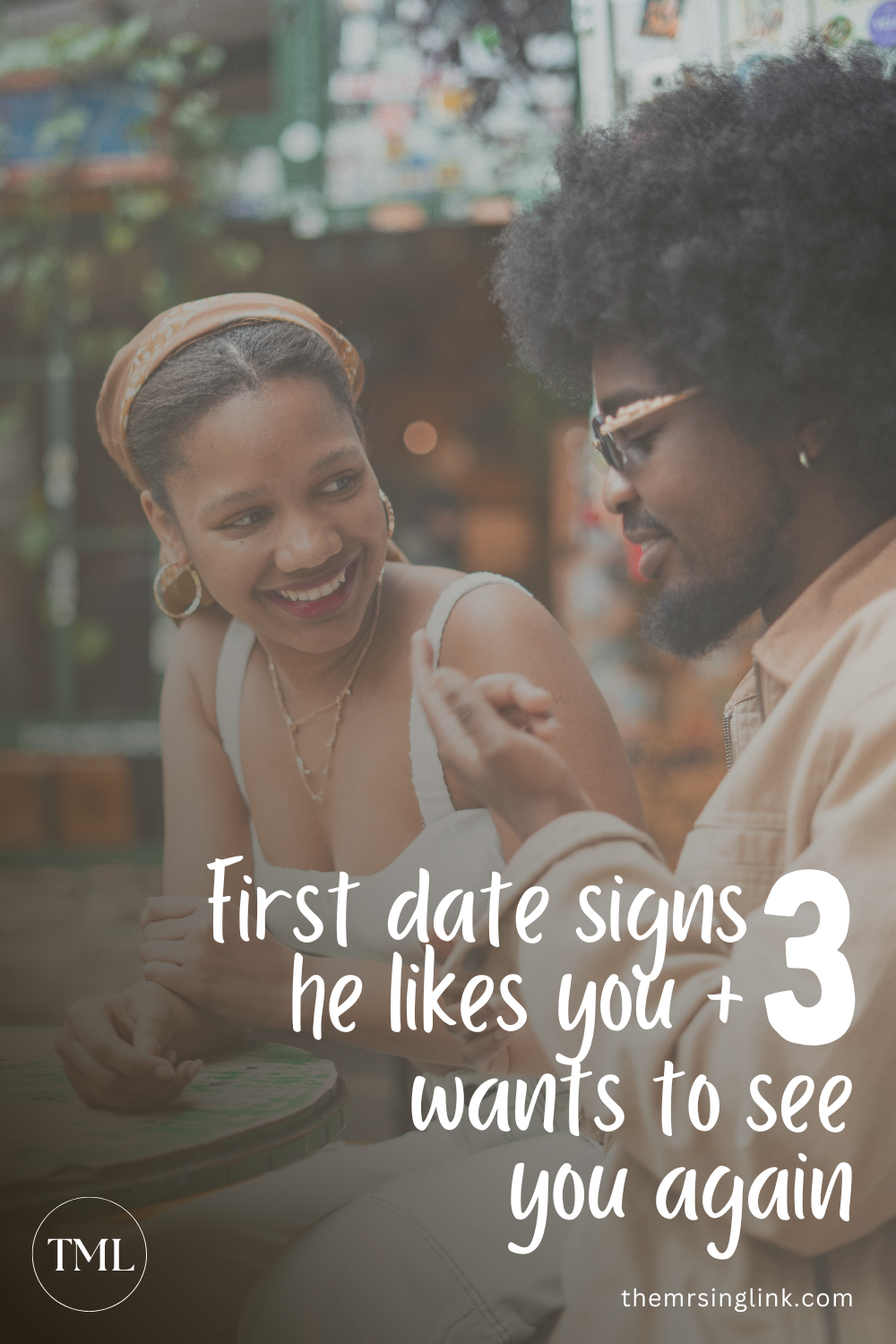 3 First date signs he likes you + wants to see you again | #dating #firstdate #helikesyou | theMRSingLink LLC