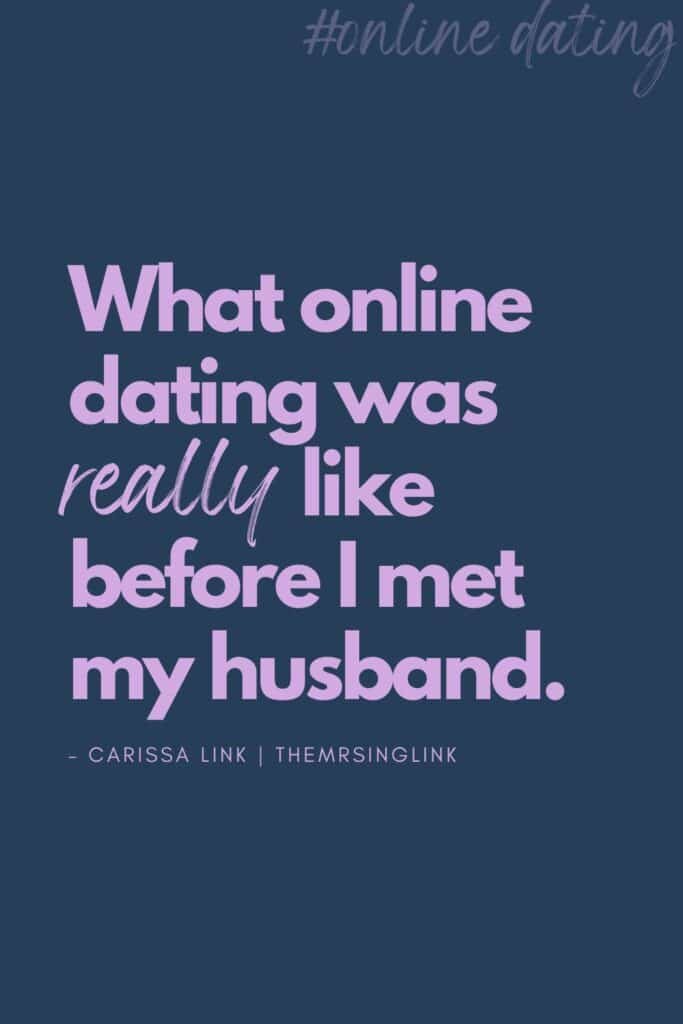 What online dating was really like before I met my husband.