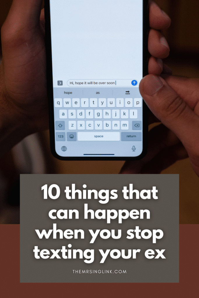 10 Things can happen when you stop texting your ex
