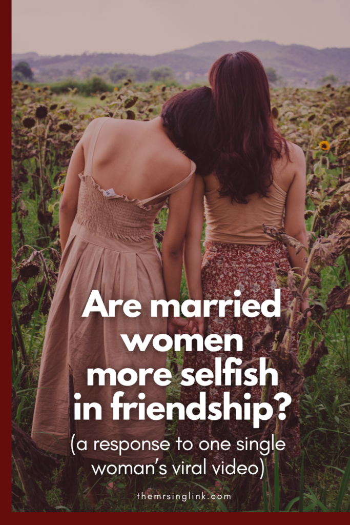 Are married women more selfish in friendship? The clash between single friends and married women. #friendship #marriage #singlewomen