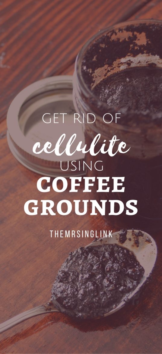 Get Rid Of Cellulite With Coffee Grounds | DIY Cellulite Scrub | Coffee Scrub For Cellulite | Cellulite Remedies | How to get reduce the appearance of cellulite | theMRSingLink