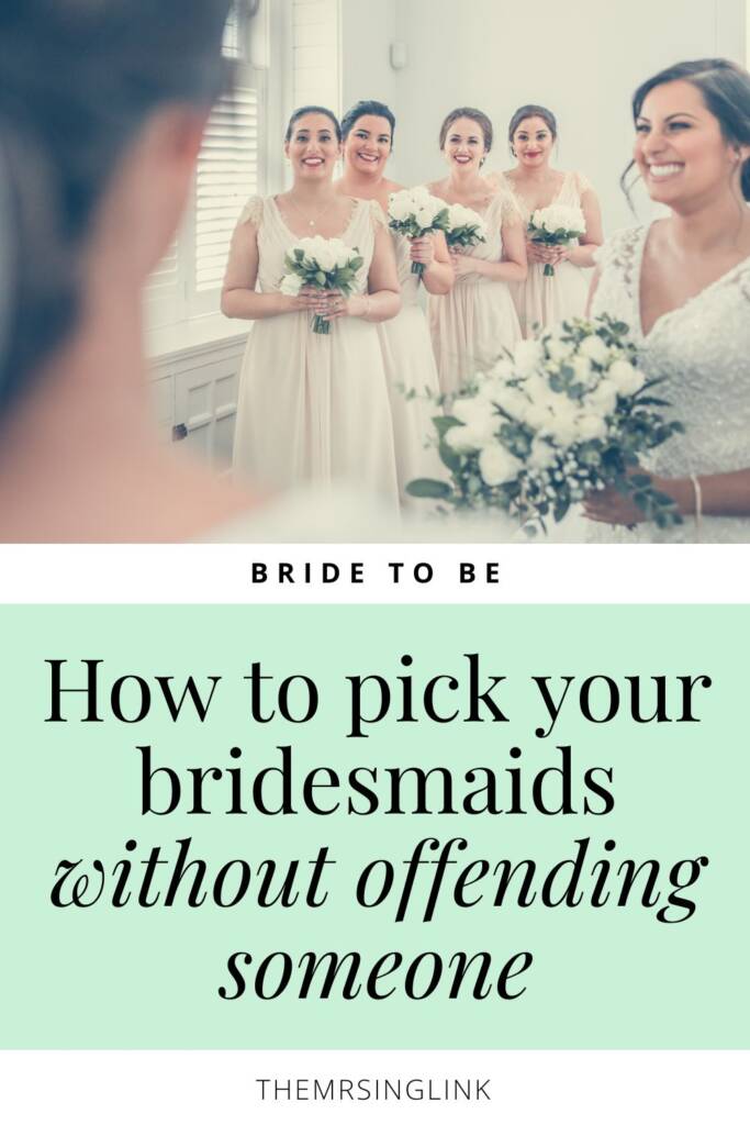 How to pick your bridesmaids without offending someone