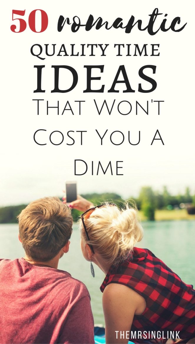 50 Romantic Quality Time Ideas That Won't Cost You A Dime | Date Ideas | Romantic Date Ideas | Inexpensive, Free, Cheap Date Ideas | Quality Time Ideas | #Relationships | Romantic date ideas for couples looking to connect | Date ideas on a budget | Quality time ideas for couples trying to bring back the romance in their relationship | Free date ideas that are still romantic | Couples and Dating | Romance In Relationships | #dateideas #couples #relationshipgoals | theMRSingLink