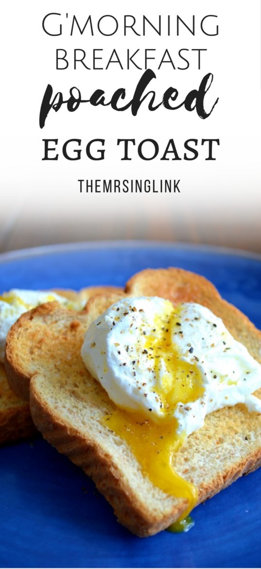 G'morning Breakfast Poached Egg Toast | Breakfast Recipes | Egg recipes | How to poach an egg | Comfort breakfast food | Recipes and tips | theMRSingLink