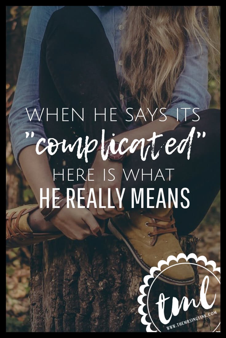 When he says it's complicated - this is what he actually means