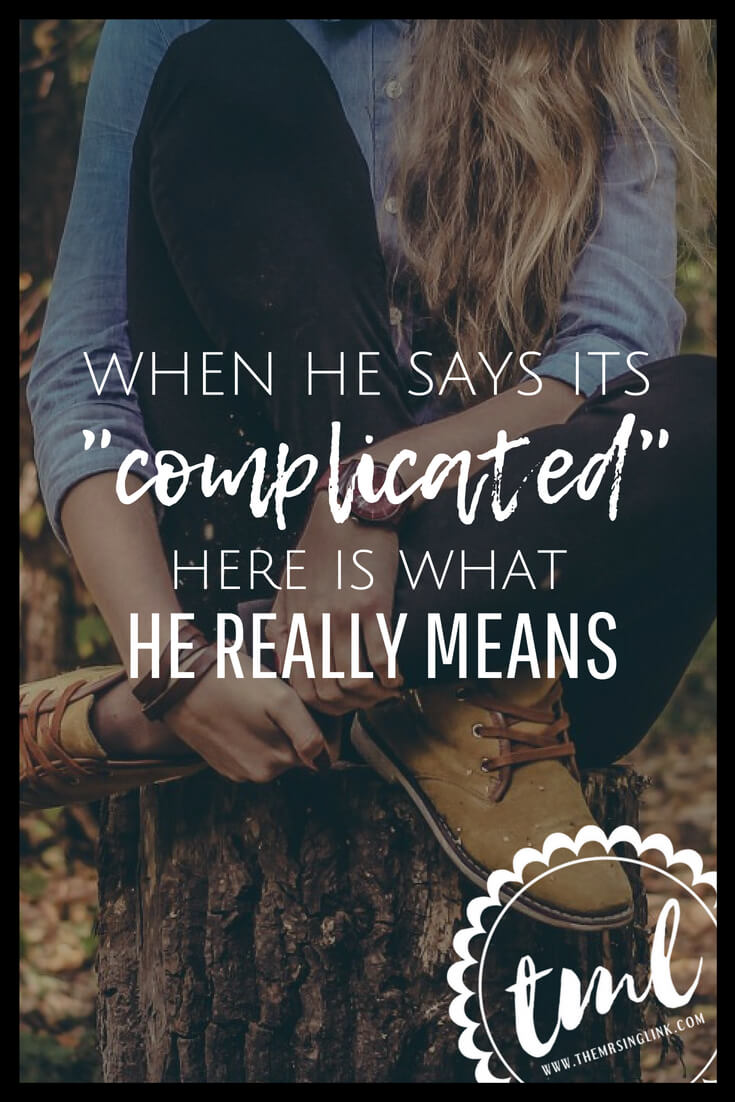 When He Says Its Complicated – What He Really Means | What he means when he says the relationship is complicated | Exclusivity in dating and relationships | Dating Tips | Relationship Advice | Love Advice | Complications in dating and relationships | #dating #relationships #loveadvice #itscomplicated | theMRSingLink