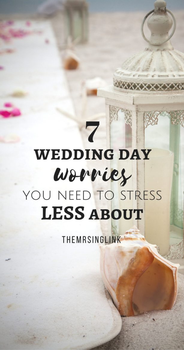 7 Wedding Day Worries Brides Need To Stress LESS About | Wedding Day Stresses | Things Brides Need To Stop Worrying About On Their Wedding Day | Wedding Tips | Bridal Tips | Ways To Allow Yourself The Perfect Wedding Day | #wedding #bridal #bridetobe | theMRSingLink