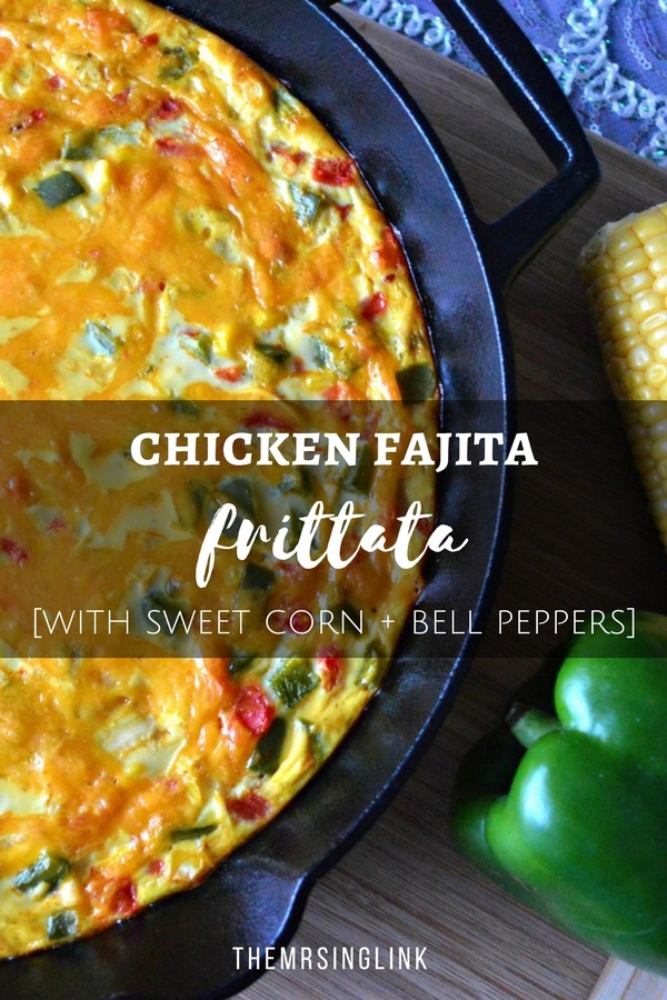 Chicken Fajita Frittata [With Sweet Corn + Bell Peppers] | #FollowTheFresh #ad IC | @freshfromfl | Chicken Fajita recipes | Frittata recipes | Breakfast frittatas | Easy brunch recipes | Easiest and quickest recipes | Cast iron skillet recipes | Best leftover recipes | theMRSingLink