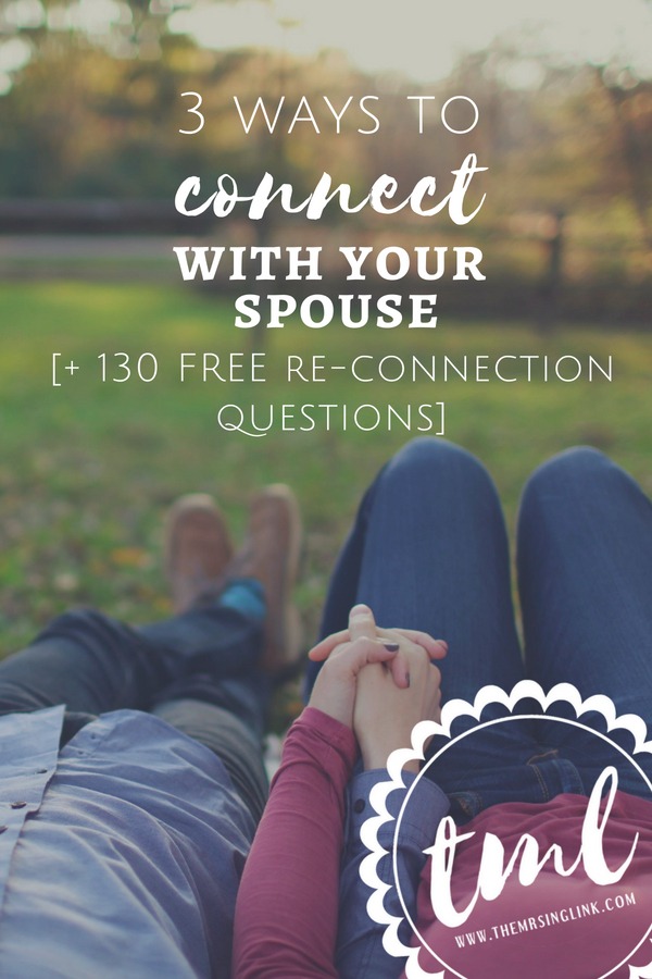 3 Ways To Connect With Your Spouse [+ 130 Free Re-connection Questions] | Strengthen your relationship with questions that will help you connect | Connect with your spouse on a deeper level | Reconnect your marriage with these questions | Learn to verbalize with your spouse in order to reconnect in your marriage | Ways to reconnect with your spouse on a deeper level | #marriage #relationshiptips #healthyrelationships | theMRSingLink