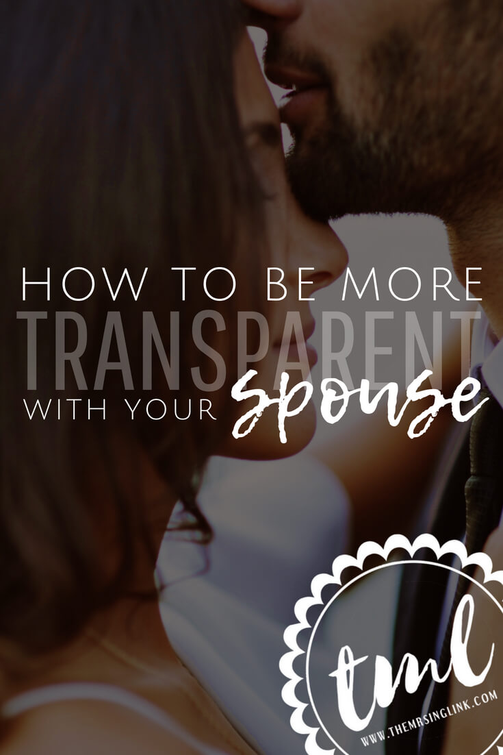 4 Ways To Be Transparent With Your Spouse | Transparency in healthy relationships | How to open up and be more vulnerable in your relationship | Ways to rebuild trust in marriage through transparency | Marriage tips | Healthy relationship advice | #marriageadvice #couplesgoals #relationshiptips | theMRSingLink
