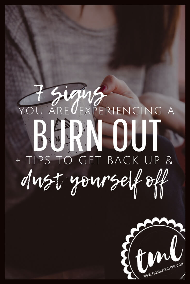7 Signs You Are Burning Yourself Out [+ Tips To Get Back Up And Dust Yourself Off] | Ways to prevent a burn out from work life | Tips to balance your life and keep from burning yourself out | Self improvement tips | Ways to get back up and dust yourself off when experiencing a burn out | How balance and self love is crucial in your work and personal life | #selfimprovement #selflove | theMRSingLink