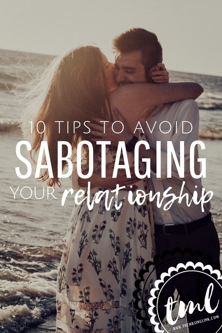 10 Tips To Avoid Sabotaging Your Relationship [ Say “bye” To The Cycle ] Themrsinglink
