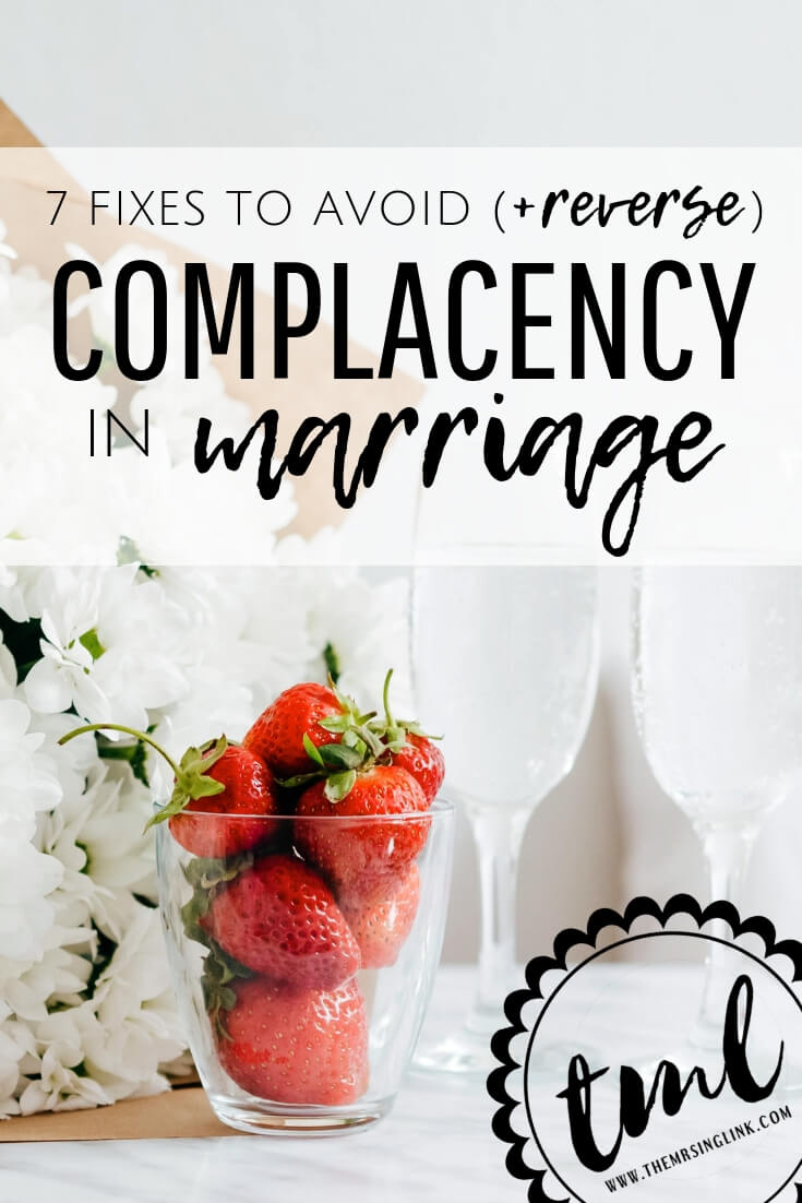 Avoid Complacency In Marriage [7 Simple Fixes To Help Reverse It] | Ignite the spark in your marriage | Bringing back the romance when the marriage feels complacent | The lulls of marriage and how to reverse complacency | #marriage #marriagegoals | Get closer to your spouse and build a true friendship and partnership | theMRSingLink