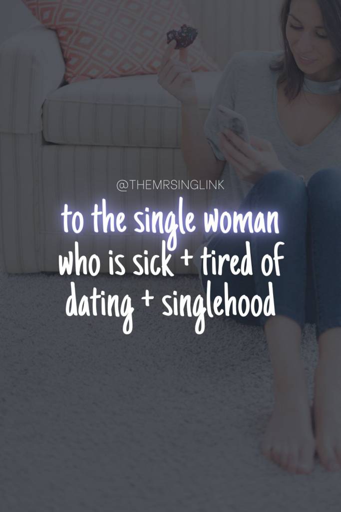 To The Single Woman Tired Of Dating [+ You're Giving Up On Love] | When you find the right one he will lead you to peace | Personal advice every single woman tired of dating needs to know | Single + Dating | #singlelife #datingadvice #love | An open letter to the single woman who is sick and tired of dating | theMRSingLink