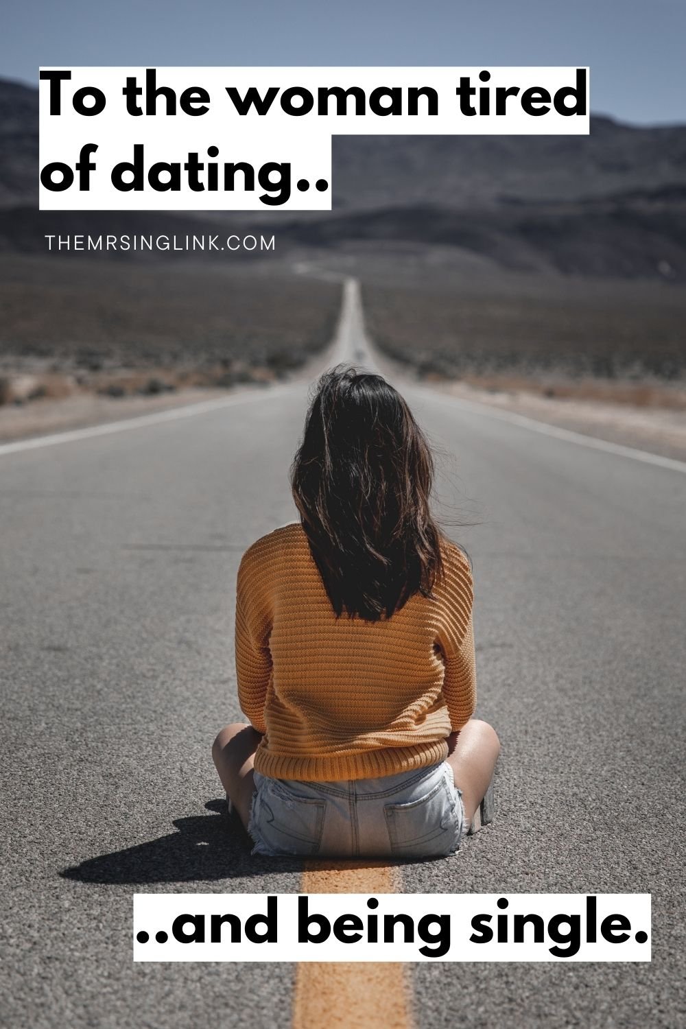 To the woman tired of dating and being single