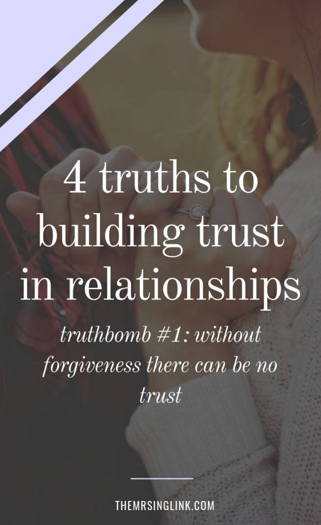 4 Truths To Building Trust In Relationships | Without forgiveness there can be no trust | Rebuilding trust in your marriage | Couples experiencing trust issues need to understand forgiveness, and what it means to choose trust | Relationship problems + marriage struggles | #couplesadvice #rebuildingtrust #forgiveness | theMRSingLink