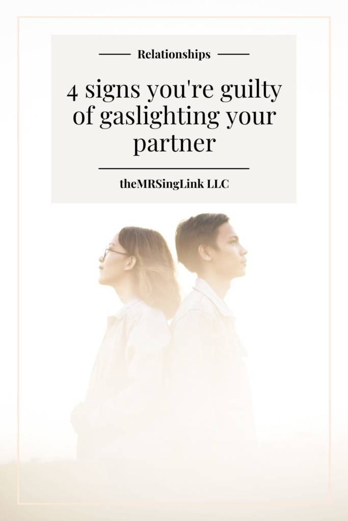 4 Signs you're guilty of gaslighting your partner | While gaslighting is consider a manipulation tactic through control, there are certain things you may say to your partner on a regular basis that have very similar intent. You may not even realize it. And if you are not being more aware of the things you do and say to your partner in your relationship, this behavior and its impact can spiral.