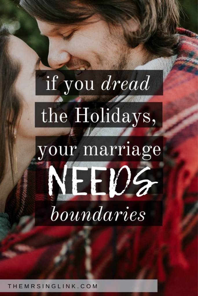 [If Your Spouse Won't Compromise On The Holidays] 6 Boundaries Your Marriage NEEDS | Holidays for couples bring about an added stress - there are now two families to tie in and consider. But if you're experiencing more stress, or dread, around the Holidays with your spouse... it's because your marriage requires boundaries to be set, heard and valued. #holidaystress #marriage #boundaries #compromise | theMRSingLink