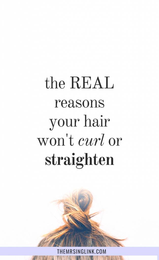 4 Real Reasons Why Your Hair Won't Curl Or Straighten