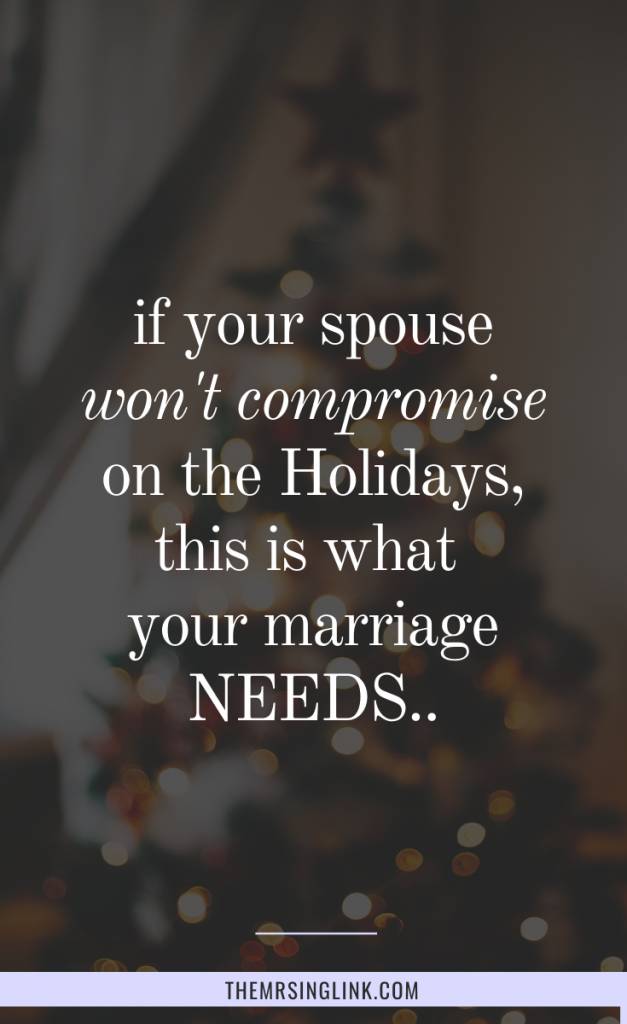 [If Your Spouse Won't Compromise On The Holidays] 6 Boundaries Your Marriage NEEDS | Holidays for couples bring about an added stress - there are now two families to tie in and consider. But if you're experiencing more stress, or dread, around the Holidays with your spouse... it's because your marriage requires boundaries to be set, heard and valued. #holidaystress #marriage #boundaries #compromise | theMRSingLink