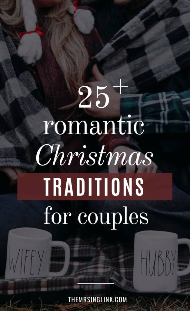 Romantic Christmas Traditions For Couples | Celebrate Christmas time with your partner, strengthen your bond, inspire closeness and togetherness by creating your own Holiday traditions - cheesy or not. #romantic #couplesgoals #christmastime | theMRSingLink