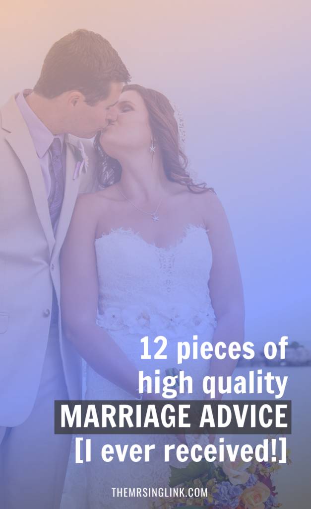 12 Pieces Of High Quality Marriage Advice [I Ever Received!] | The Never-Evers of marriage wisdoms - if you're a newlywed or recently engaged, this is some of the best advice as a married woman, and ones I will NEVER forget. #bestmarriageadvice #newlywed #fiance | theMRSingLink