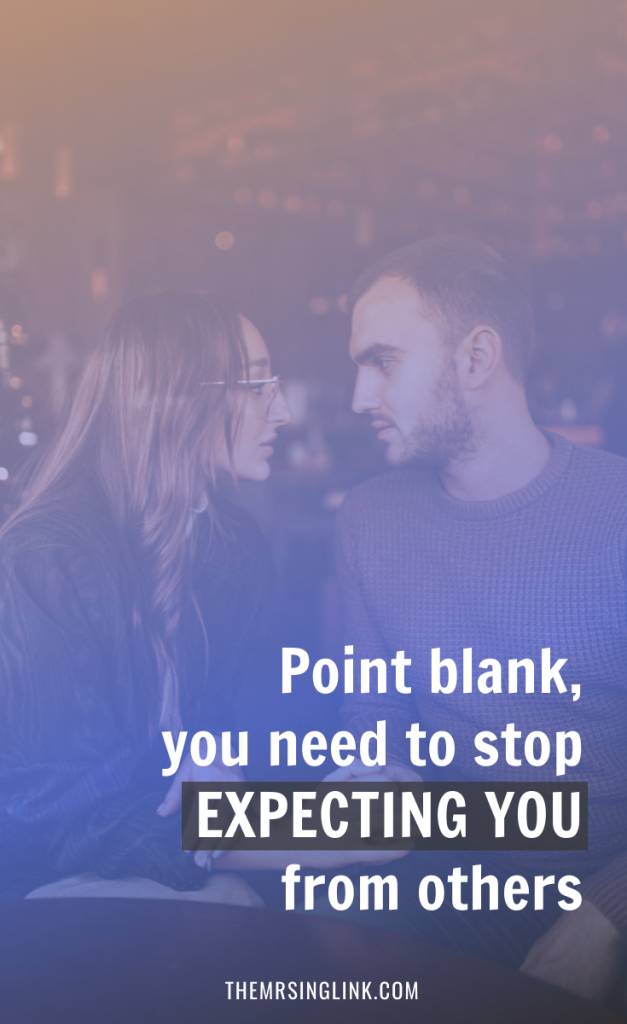 Stop Expecting YOU From Others [Or You'll Live A Slow Painful Death] | When you depend on others treating you the way you treat them, you will inevitably live in disappointment. You may feel you love harder than most, but that doesn't make everyone else unloving. And that mentality is a soul-crushing mistake we make in life | #selfhelp #loveyourself #selflove #selfimprovement | theMRSingLink