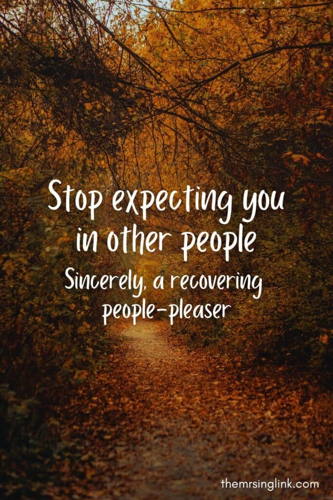 Stop expecting YOU in other people - sincerely, a recovering people pleaser | You know that saying, "The way you treat others is a reflection of how you treat yourself,"? Well, from a people pleasers perspective, I whole-heartedly believed that by wanting everyone to like, love and respect me I was ultimately reflecting that to myself. That's a big nope.