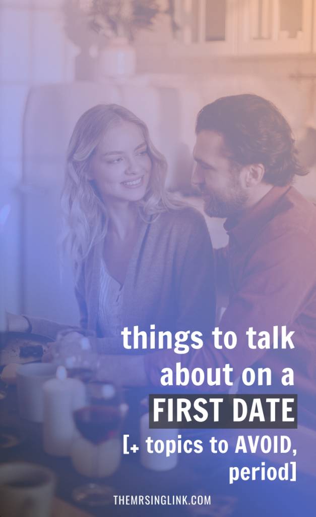 What To Talk About On A First Date [+ Topics To AVOID, Period!] | First dates can be awkward, but they are what they are - an allotted time to get to know one another yet exploring possible chemistry, connection and compatibility. First dates are meant to be fun and light-hearted - not like a job interview - but you have to be genuinely interested in knowing the person behind the good looks, charm, and humor. #firstdate #datingadvice #firstdatetips | theMRSingLink 