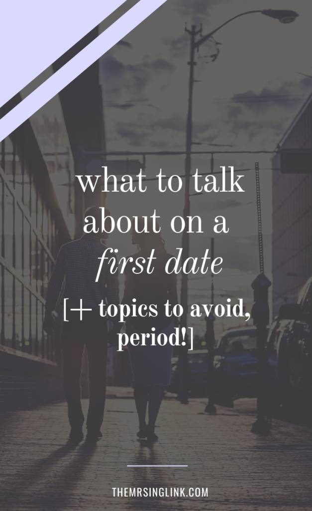 What To Talk About On A First Date [+ Topics To AVOID, Period!] | First dates can be awkward, but they are what they are - an allotted time to get to know one another yet exploring possible chemistry, connection and compatibility. First dates are meant to be fun and light-hearted - not like a job interview - but you have to be genuinely interested in knowing the person behind the good looks, charm, and humor. #firstdate #datingadvice #firstdatetips | theMRSingLink 