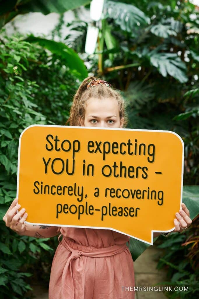 Stop expecting YOU from others - sincerely, a recovering people pleaser | When you depend on others treating you the way you treat them, you will inevitably live in disappointment. You may feel you love harder than most, but that doesn't make everyone else unloving. And that mentality is a soul-crushing mistake we make in life | #personalgrowth #peoplepleaser | theMRSingLink