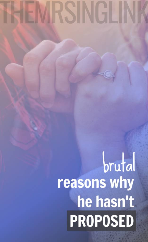 9 Brutal Reasons Why He Hasn't Proposed [The Honest Truth!] | Reasons why he's avoiding a proposal | #proposal #engagement #loveadivce #relationships | He still hasn't proposed - here are 9 reasons he may not yet be giving you a ring | theMRSingLink