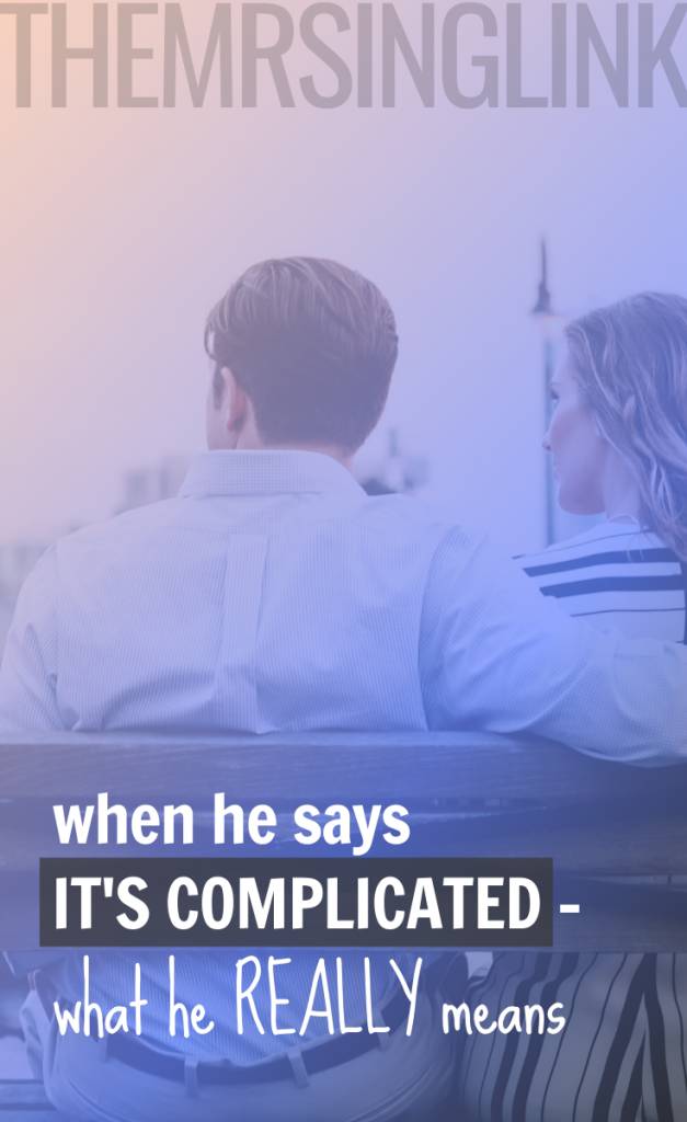 When He Says Its Complicated – What He Really Means | What he means when he says the relationship is complicated | Exclusivity in dating and relationships | Dating Tips | Relationship Advice | Love Advice | Complications in dating and relationships | #dating #relationships #loveadvice #itscomplicated | theMRSingLink