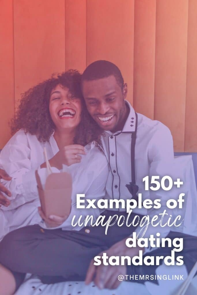 150+ Examples to avoid dating below your standards | If you're dating below your standards, you are implying someone else is responsible for your [happiness, fulfillment, expectations, worth, self-respect]. That's why dating standards DO matter. #datingstandards #datingadvice #datingcoach