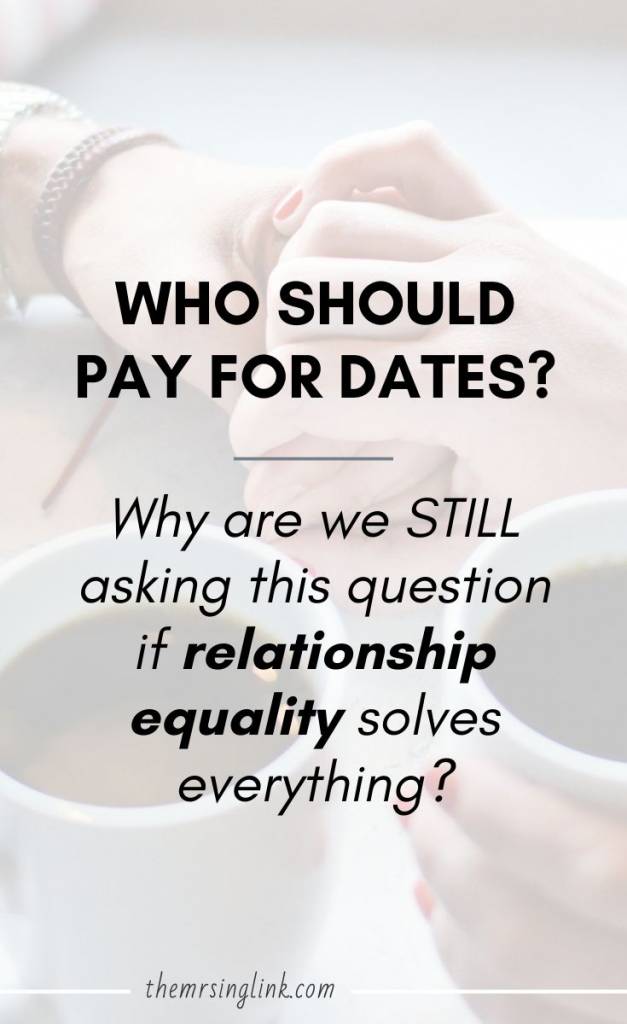 Who Should Pay For Dates [+ Other Factors To (re)Consider] | Personally, I still think this will always hold true, that most women will still desire men to take the initiative and pay for [more] dates, and that most men will be happy to do so regardless. But relationship and gender equality have definitely sparked a fuse in the other way around, where many men and women believe the "expectation" or obligation to pay should not solely fall on men or simply one person over the other. #moderndating #chivalry #datingromance #themrsinglink