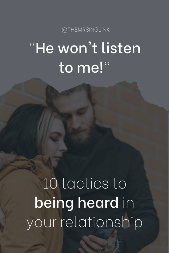 He Won't Listen To Me - 10 Tactics To Being Heard In Your Relationship | Relationship Advice | Marriage Advice | Communication in marriage | Dating Advice | Ways to get your spouse to listen | Difficulties in marriage and relationships | Listening in marriage and relationships | #marriageadvice #marriage #communication #relationships | theMRSingLink