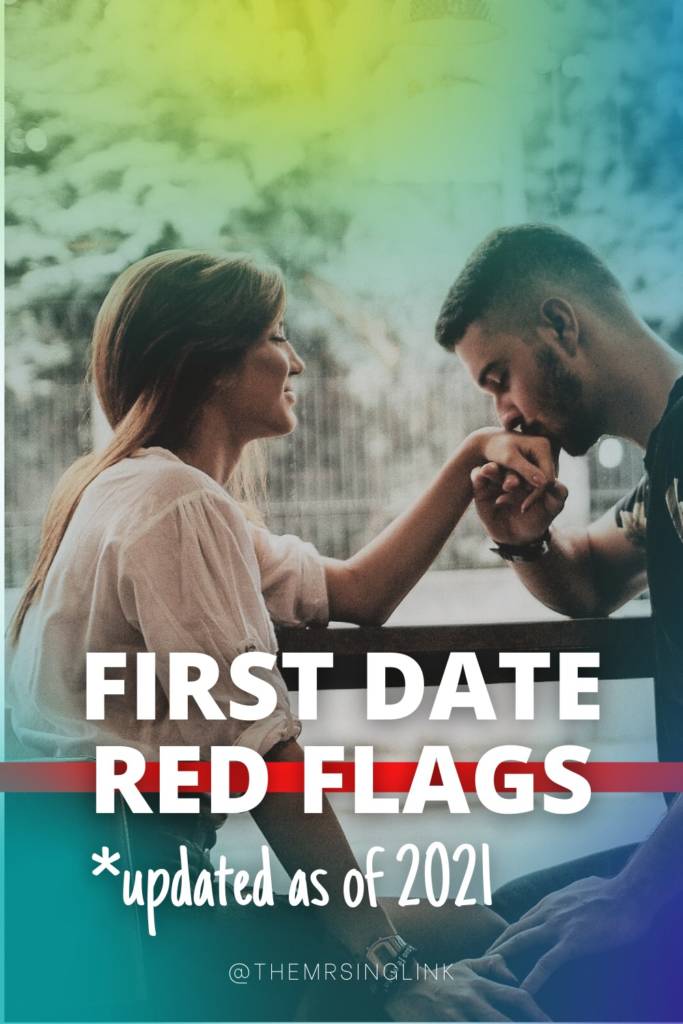 https://themrsinglink.com/wp-content/uploads/2021/04/First-date-RED-FLAGS-in-2021-683x1024.jpg
