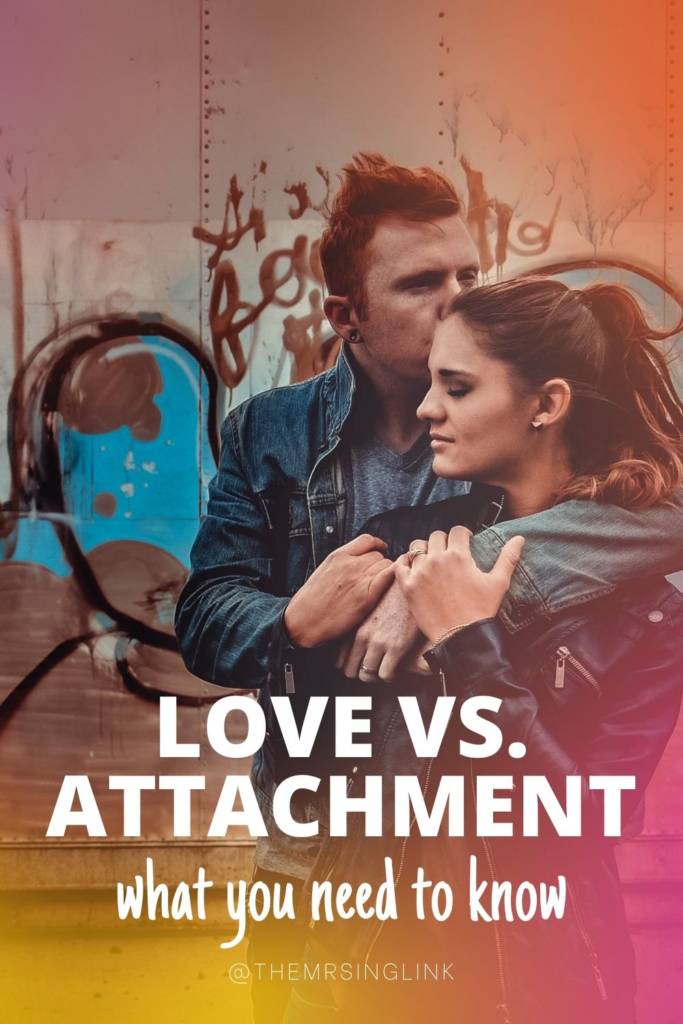 Love vs. Attachment - what you need to know | Unhealthy attachment explained in dating, relationships and marriage.
