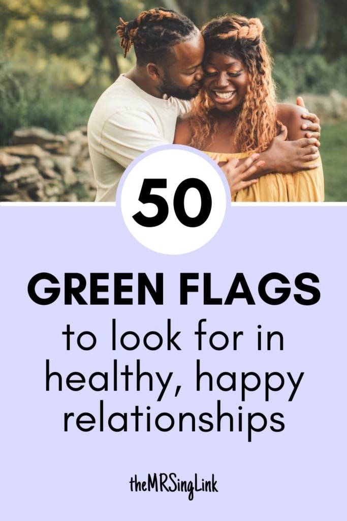 50 Green flags to look for in healthy, happy relationships