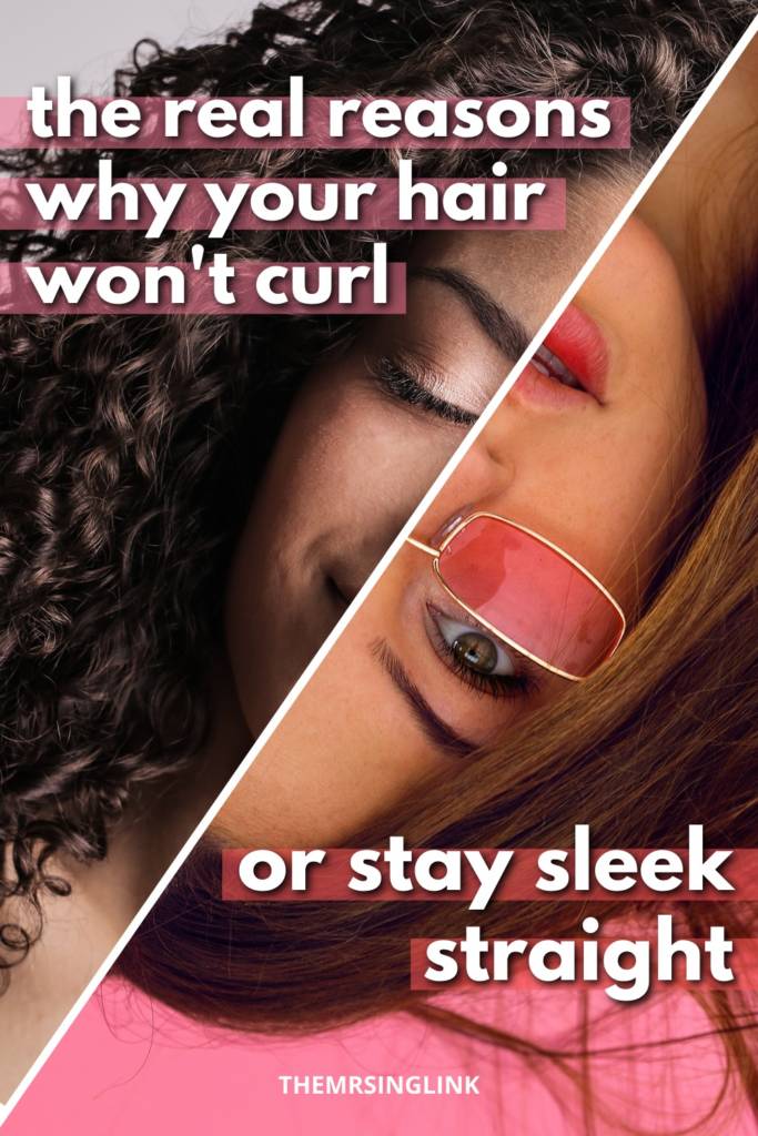 4 Real Reasons Why Your Hair Won't Curl Or Straighten